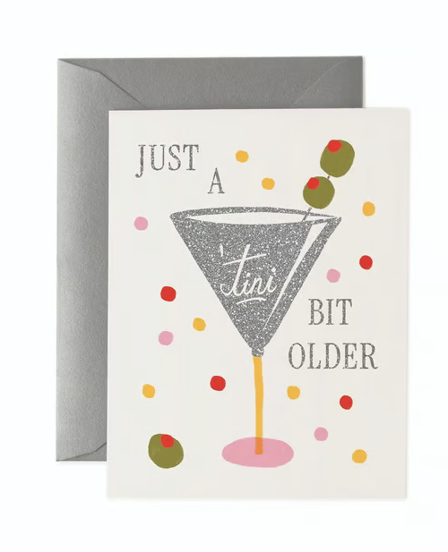 Just a 'Tini Bit Older Birthday Card