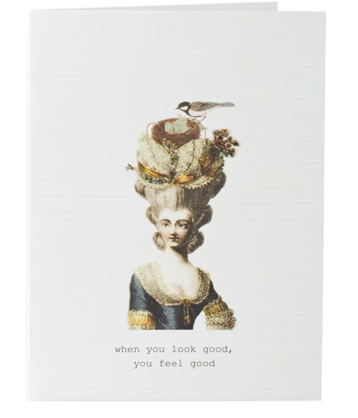 WHEN YOU LOOK GOOD... GREETING CARD